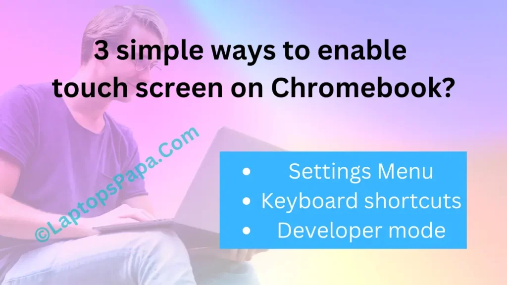 3 simple ways to enable touch screen on Chromebook - info graphics