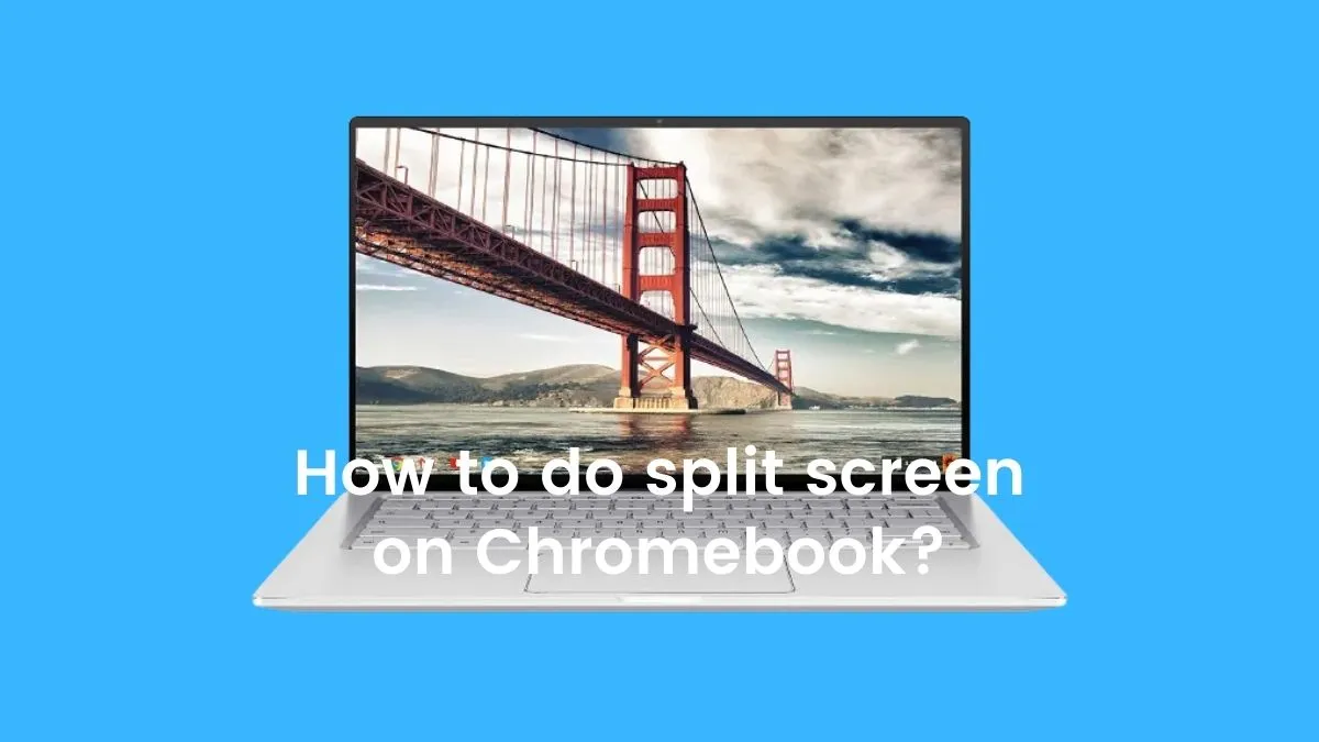 How to do split screen on Chromebook?