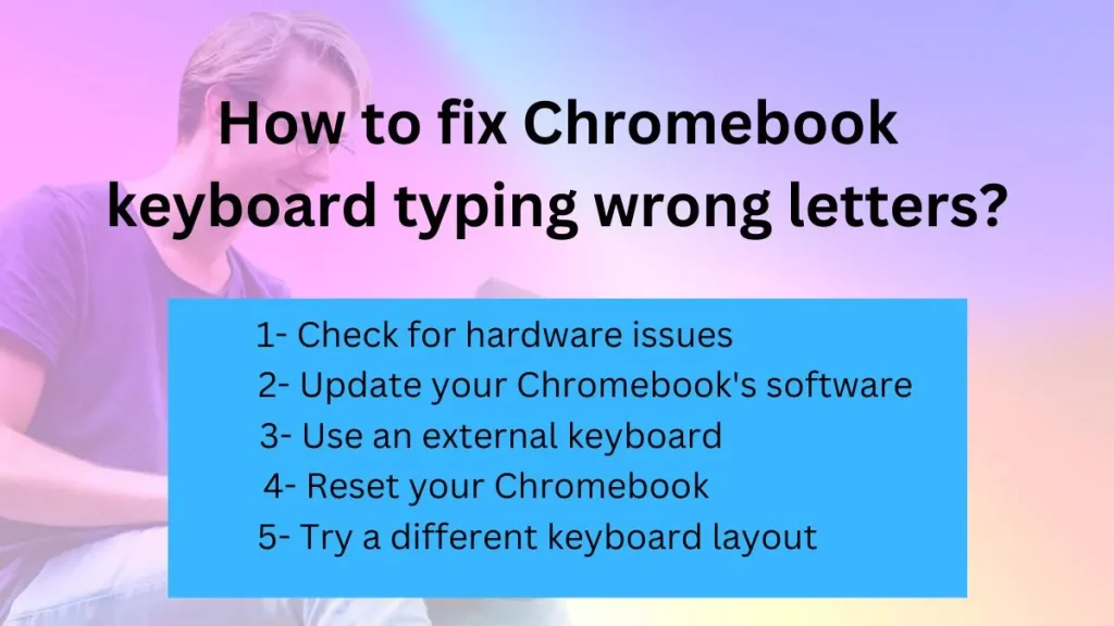 How to fix Chromebook keyboard typing wrong letters? : info graphics