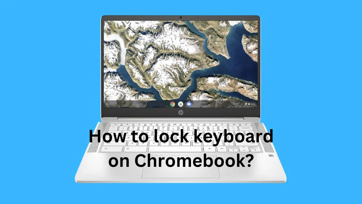 How to lock keyboard on Chromebook?