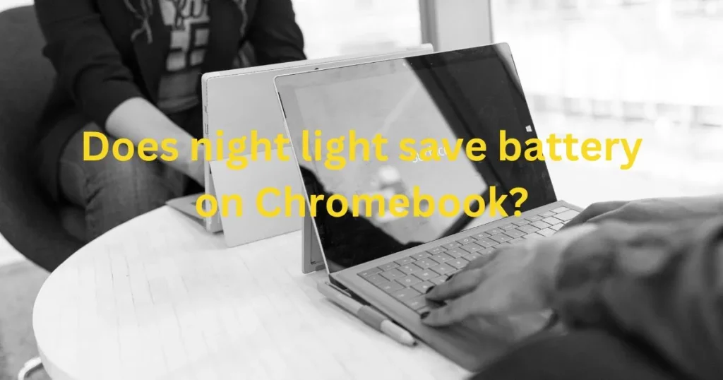 Does night light save battery on Chromebook?