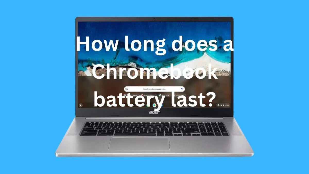 How long does a Chromebook battery last?