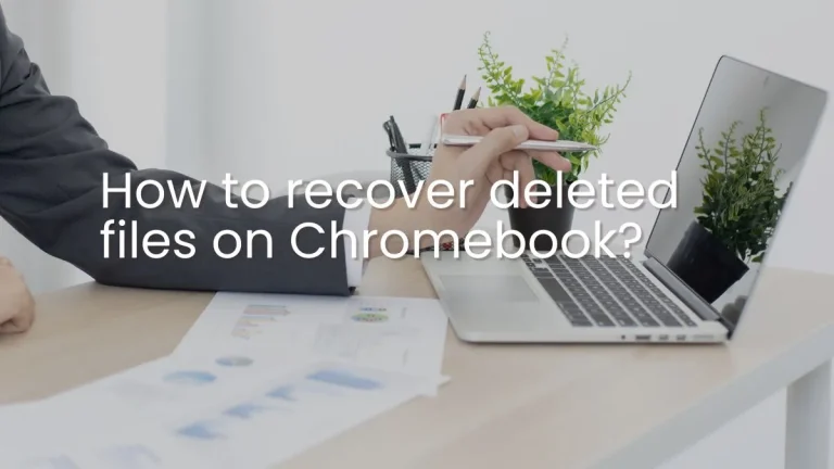 How to recover deleted files on Chromebook?