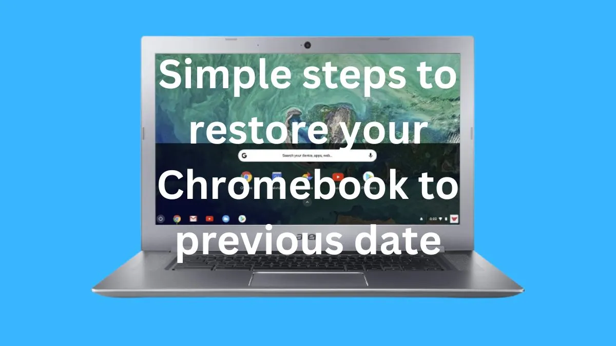 How do I restore my Chromebook to a previous date?