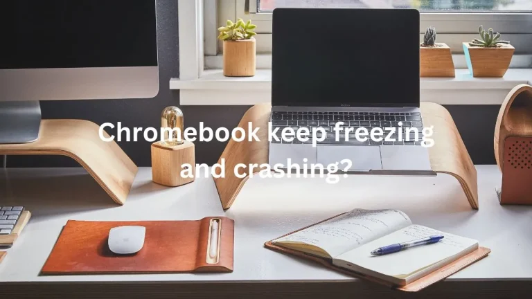 Why does my Chromebook keep freezing and crashing?