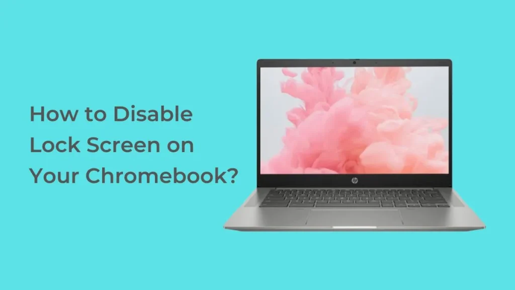How to Disable the Lock Screen on Your Chromebook 3 steps