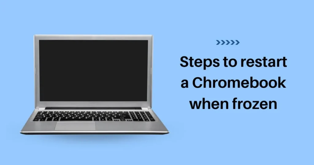 Steps to restart a Chromebook when frozen