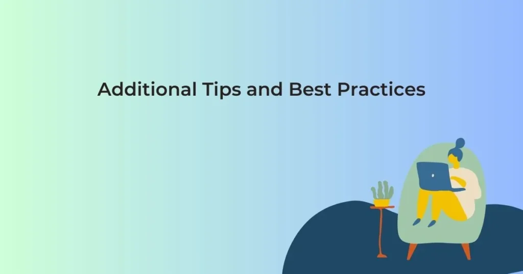 Additional Tips and Best Practices