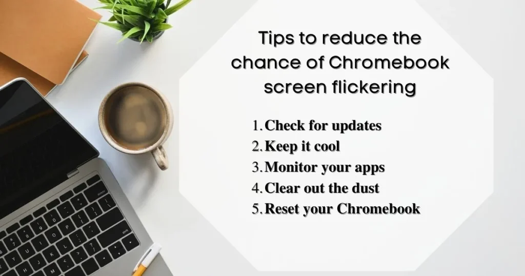 Tips to reduce the chance of Chromebook screen flickering