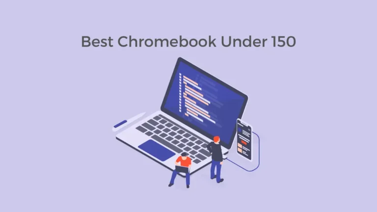 Best Chromebook Under 150 in 2023