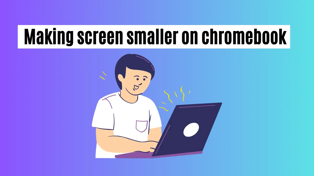 how-to-make-screen-smaller-on-chromebook-laptopspapa